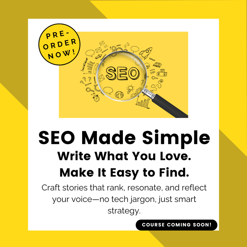 SEO Made Simple: Write What You Love. Make It Easy to Find.