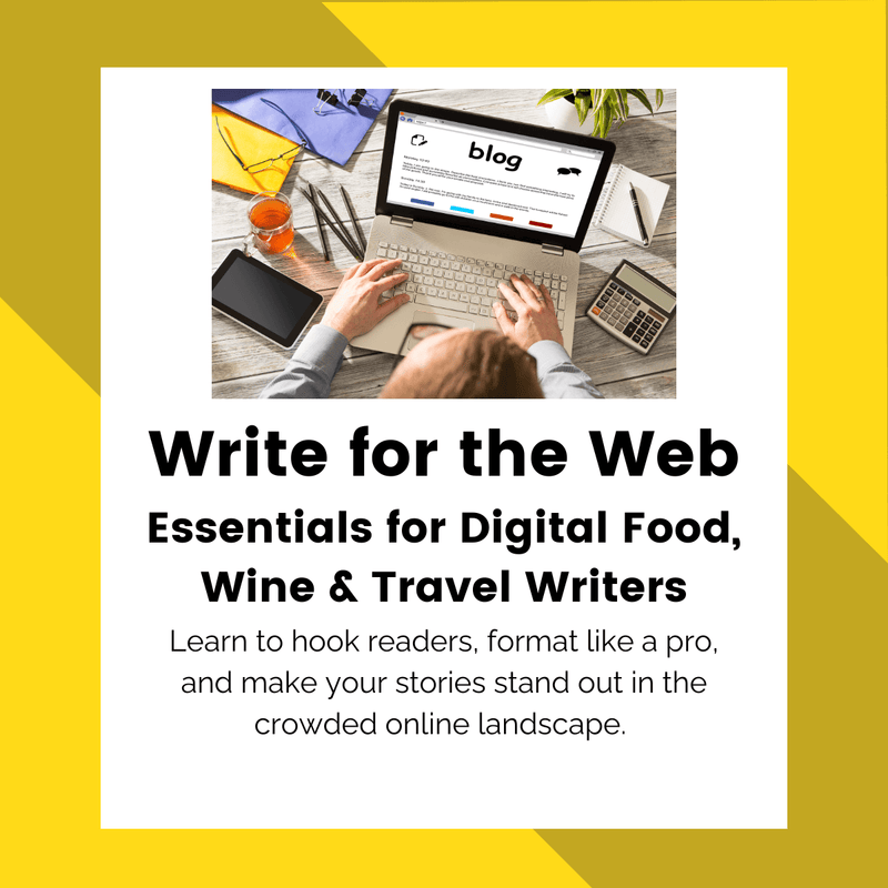Write for the Web: Essentials for Digital Food, Wine & Travel Writers