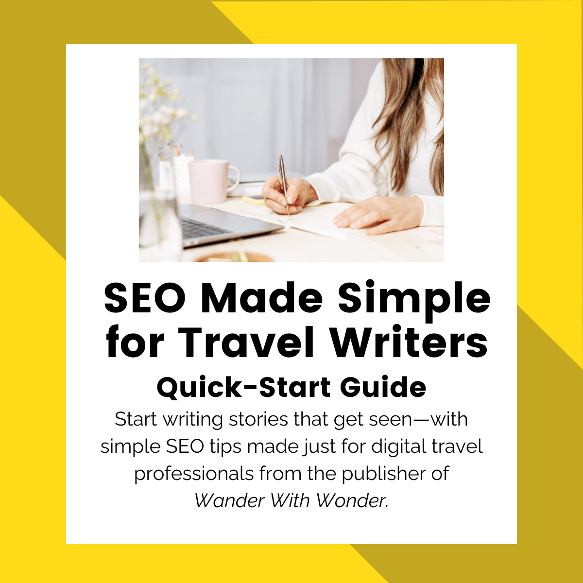 SEO Made Simple for Travel Writers: Quick-Start Guide