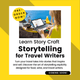 Storytelling for Travel Writers